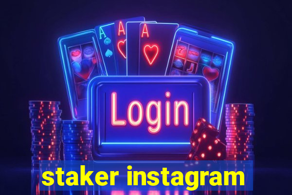 staker instagram